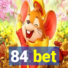 84 bet